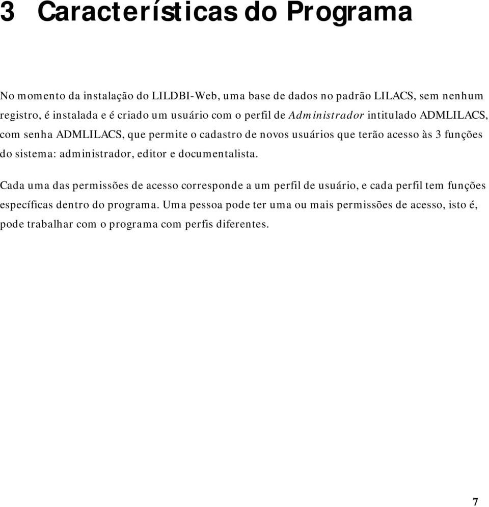 funções do sistema: administrador, editor e documentalista.