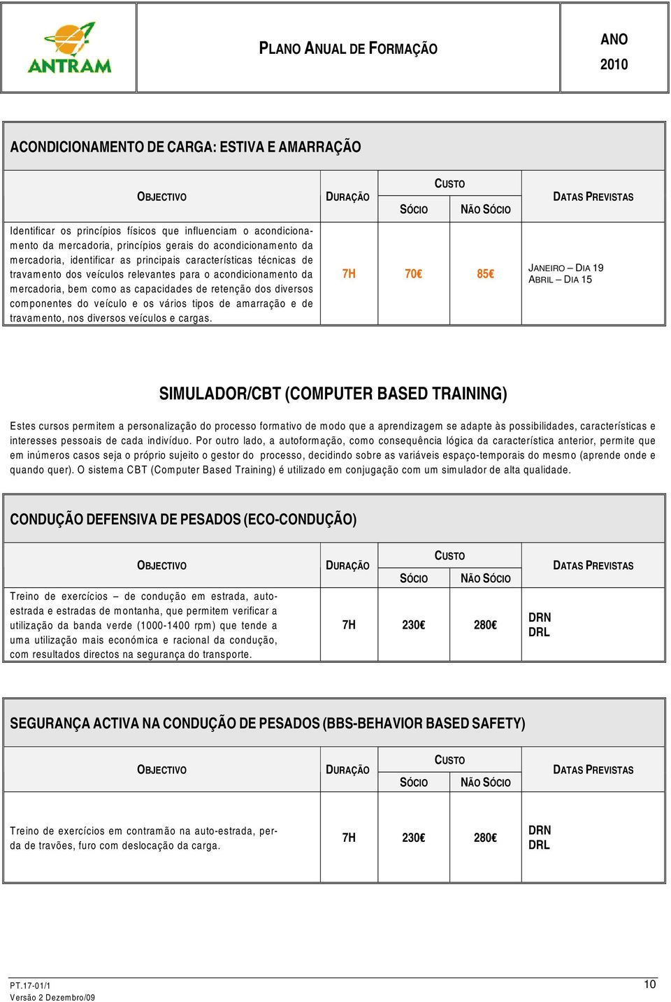 componentes do veículo e os vários tipos de amarração e de travamento, nos diversos veículos e cargas.