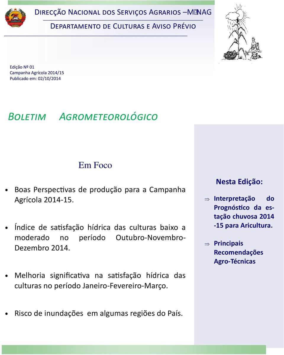 Índice de sasfação hídrica das culturas baixo a moderado no período Outubro-Novembro- Dezembro 2014.