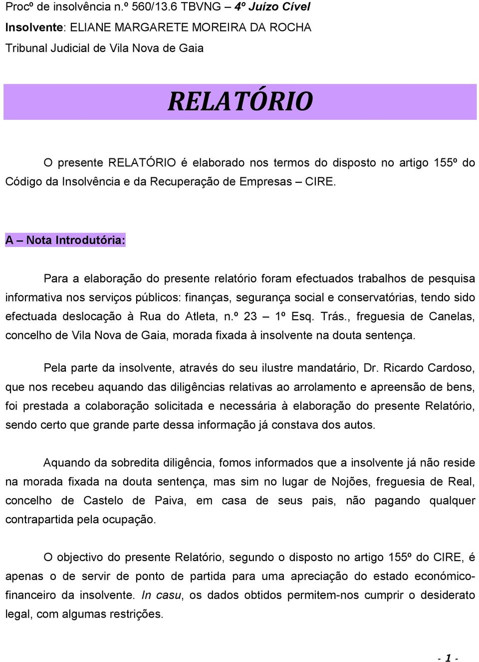 da Insolvência e da Recuperação de Empresas CIRE.