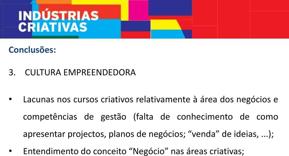 área dos negócios e competências de gestão (falta de conhecimento de