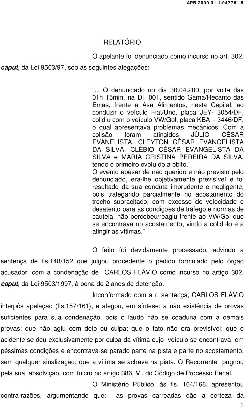 KBA 3446/DF, o qual apresentava problemas mecânicos.