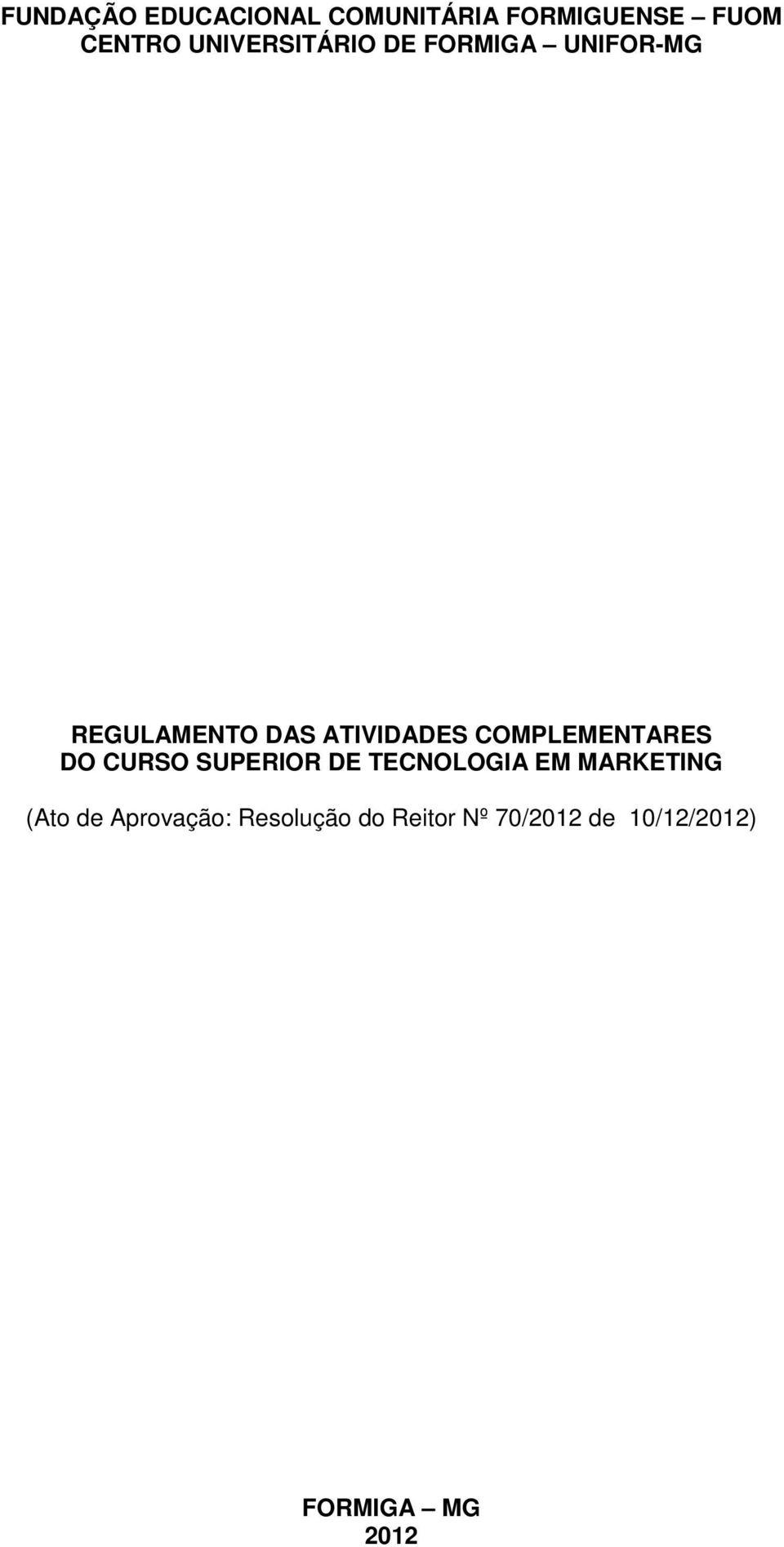 ATIVIDADES COMPLEMENTARES DO CURSO SUPERIOR DE (Ato de