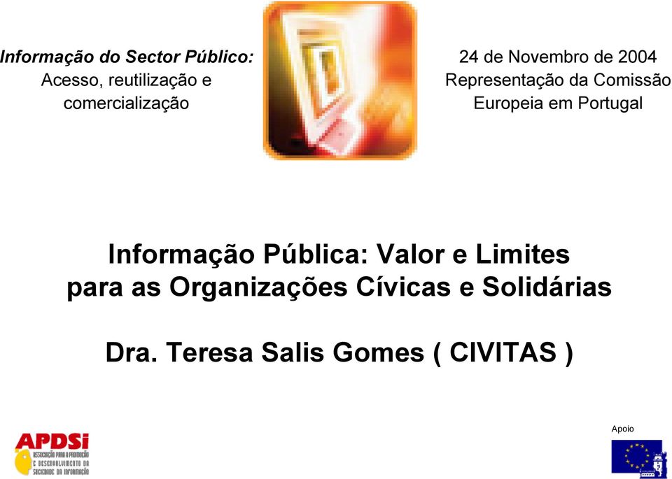 Europeia em Portugal Informação Pública: Valor e Limites para as