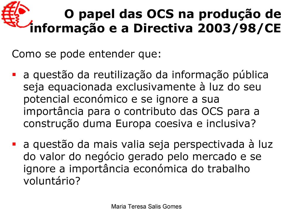 sua importância para o contributo das OCS para a construção duma Europa coesiva e inclusiva?