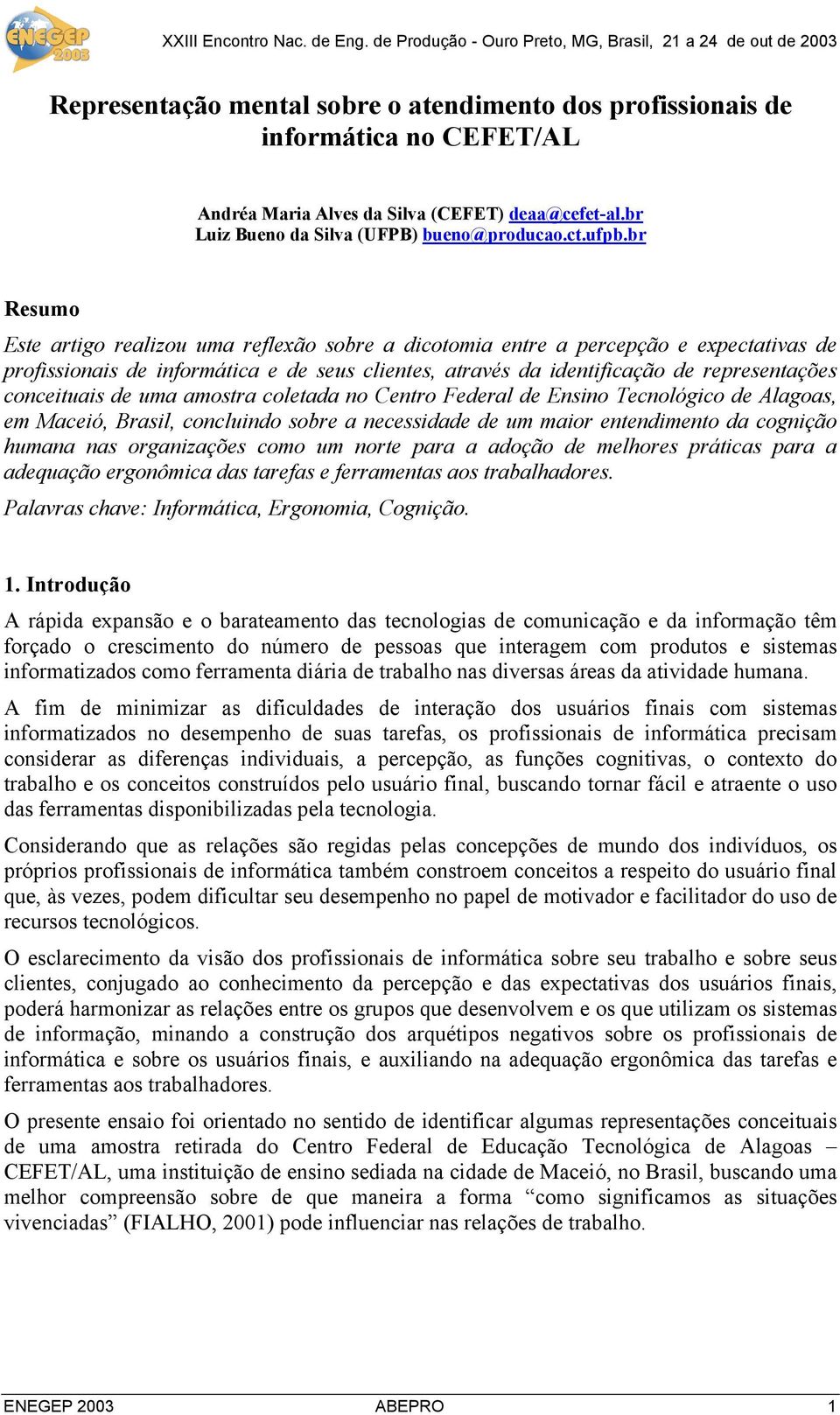 conceituais de uma amostra coletada no Centro Federal de Ensino Tecnológico de Alagoas, em Maceió, Brasil, concluindo sobre a necessidade de um maior entendimento da cognição humana nas organizações