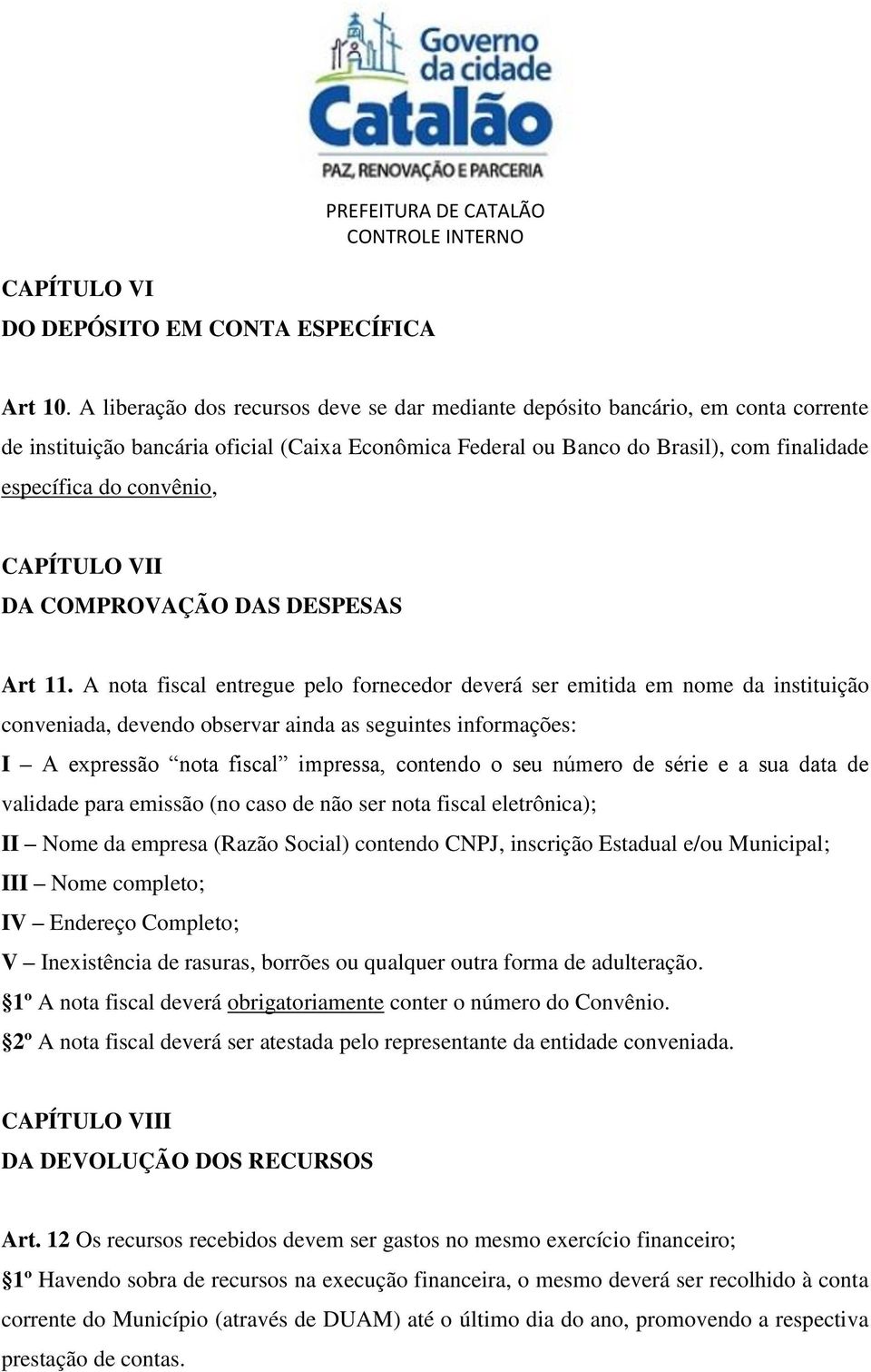 CAPÍTULO VII DA COMPROVAÇÃO DAS DESPESAS Art 11.