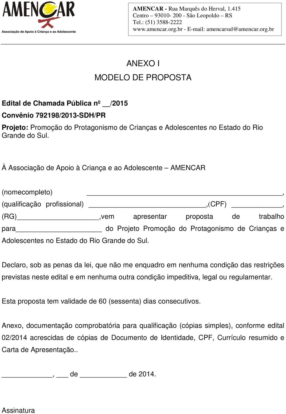 Crianças e Adolescentes no Estado do Rio Grande do Sul.