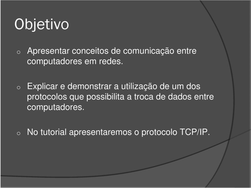 o Explicar e demonstrar a utilização de um dos protocolos