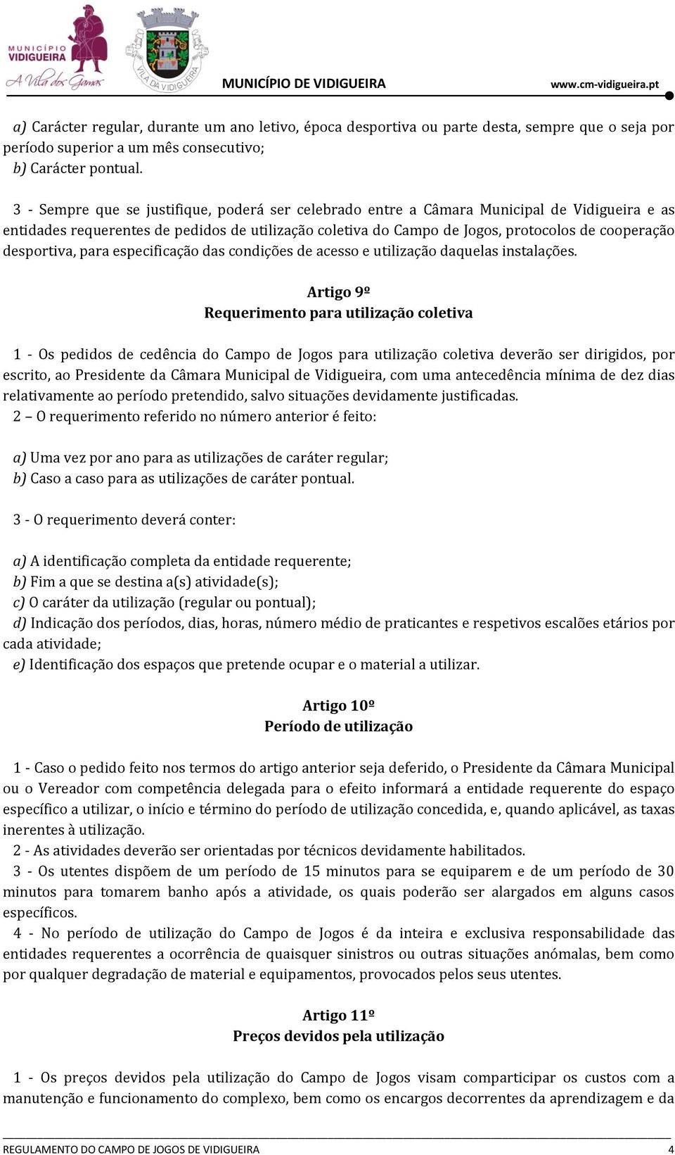 desportiva, para especificação das condições de acesso e utilização daquelas instalações.