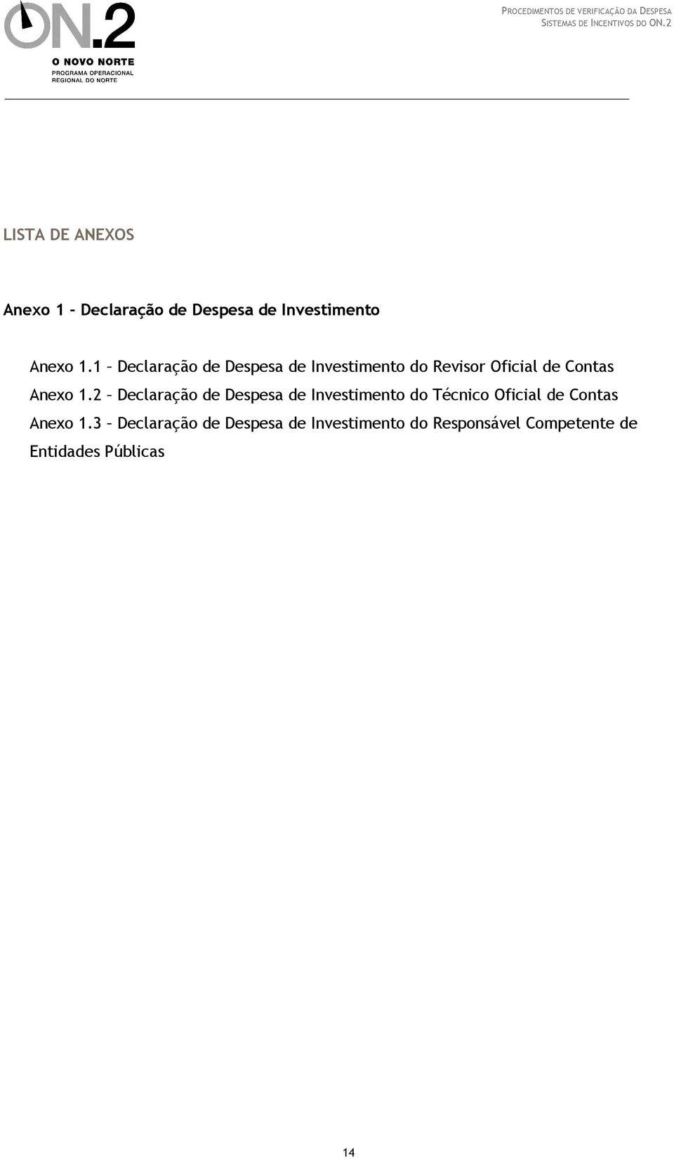 2 Declaração de Despesa de Investimento do Técnico Oficial de Contas Anexo 1.