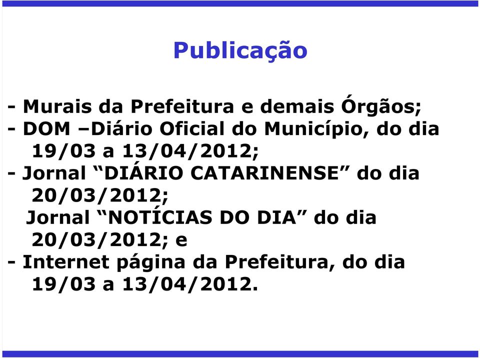 CATARINENSE do dia 20/03/2012; Jornal NOTÍCIAS DO DIA do dia