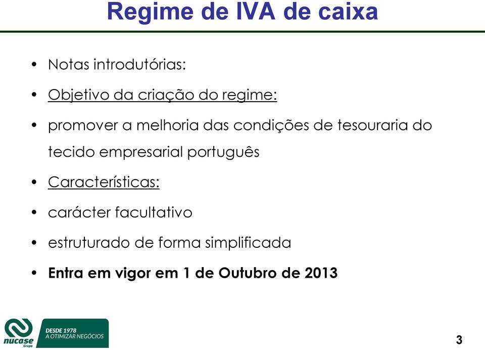 português Características: carácter facultativo estruturado