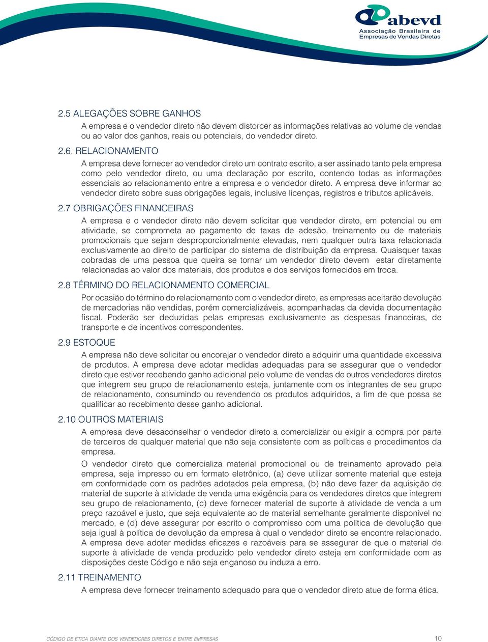 informações essenciais ao relacionamento entre a empresa e o vendedor direto.