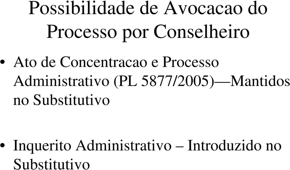 Administrativo (PL 5877/2005) Mantidos no