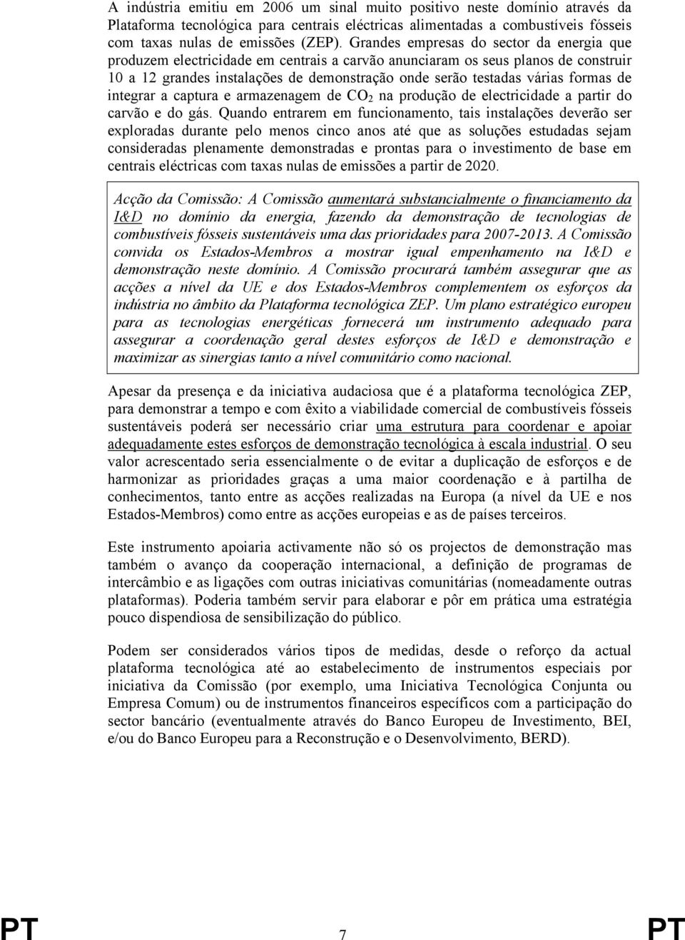 formas de integrar a captura e armazenagem de CO 2 na produção de electricidade a partir do carvão e do gás.