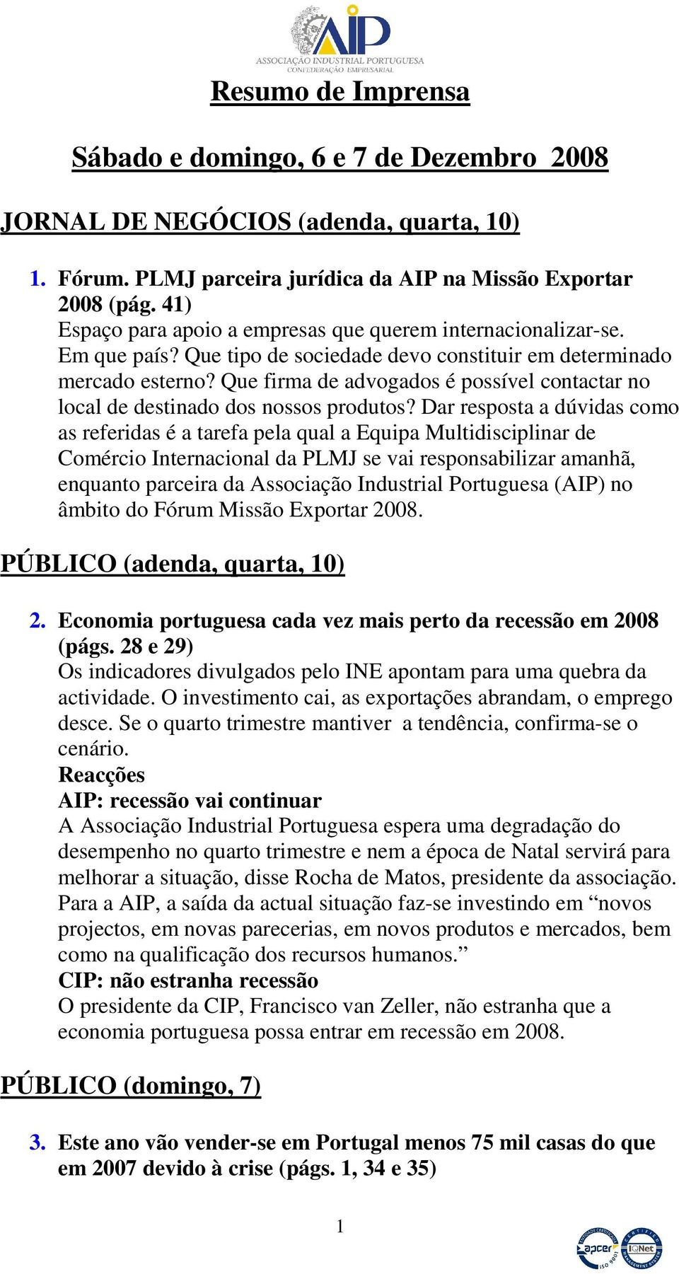 Que firma de advogados é possível contactar no local de destinado dos nossos produtos?