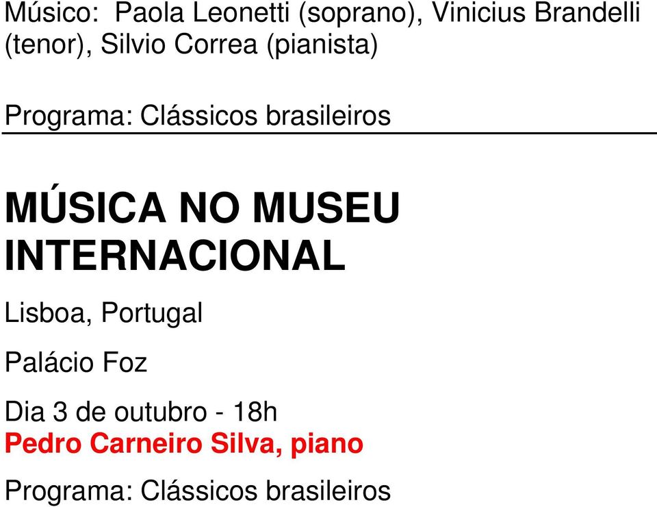 NO MUSEU INTERNACIONAL Lisboa, Portugal Palácio Foz Dia 3 de