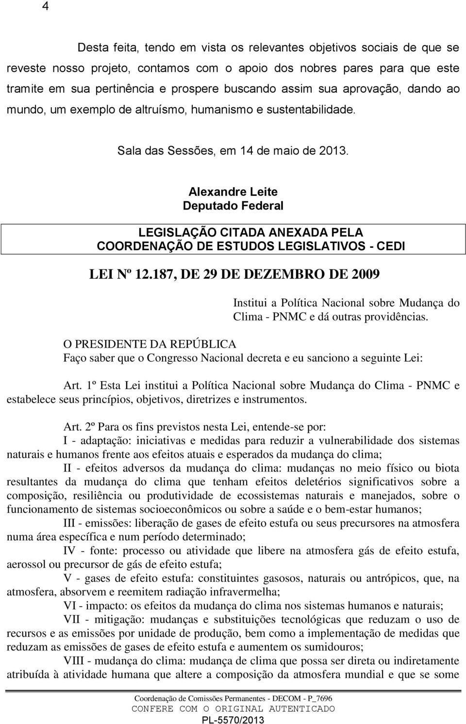 Alexandre Leite Deputado Federal LEGISLAÇÃO CITADA ANEXADA PELA COORDENAÇÃO DE ESTUDOS LEGISLATIVOS - CEDI LEI Nº 12.