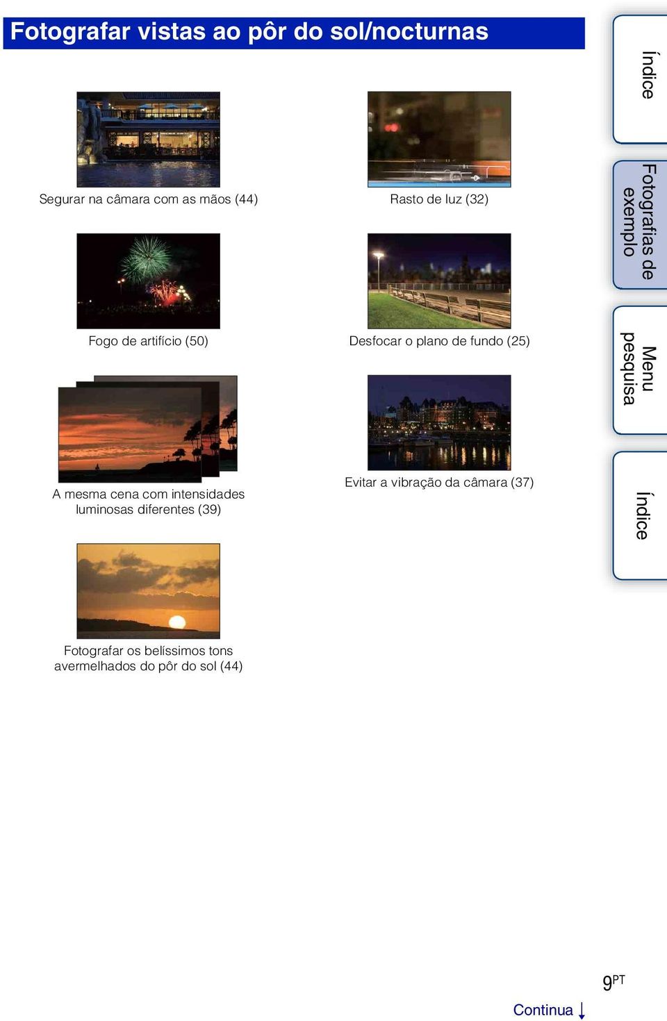 (25) 39 37 A mesma cena com intensidades luminosas diferentes (39) Evitar a vibração da