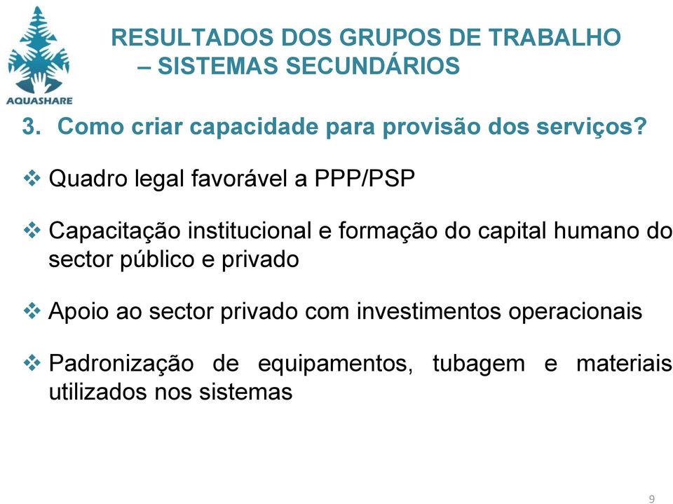 Quadro legal favorável a PPP/PSP Capacitação institucional e formação do capital humano