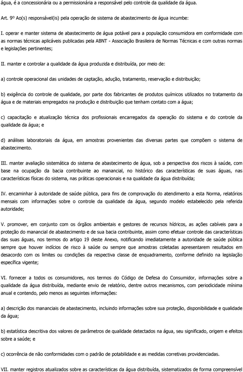 e com outras normas e legislações pertinentes; II.