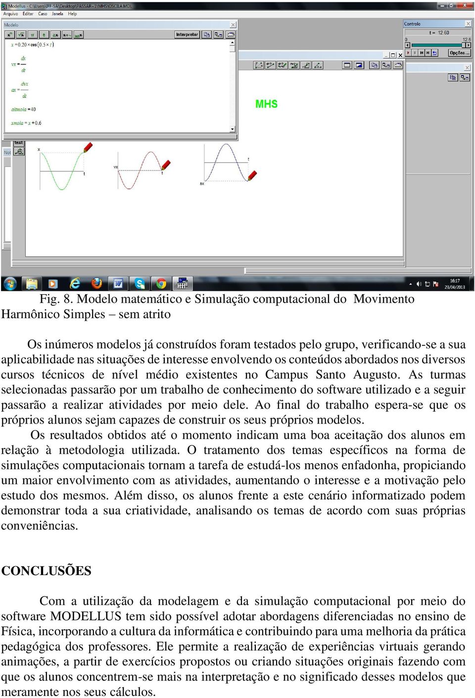 de interesse envolvendo os conteúdos abordados nos diversos cursos técnicos de nível médio existentes no Campus Santo Augusto.