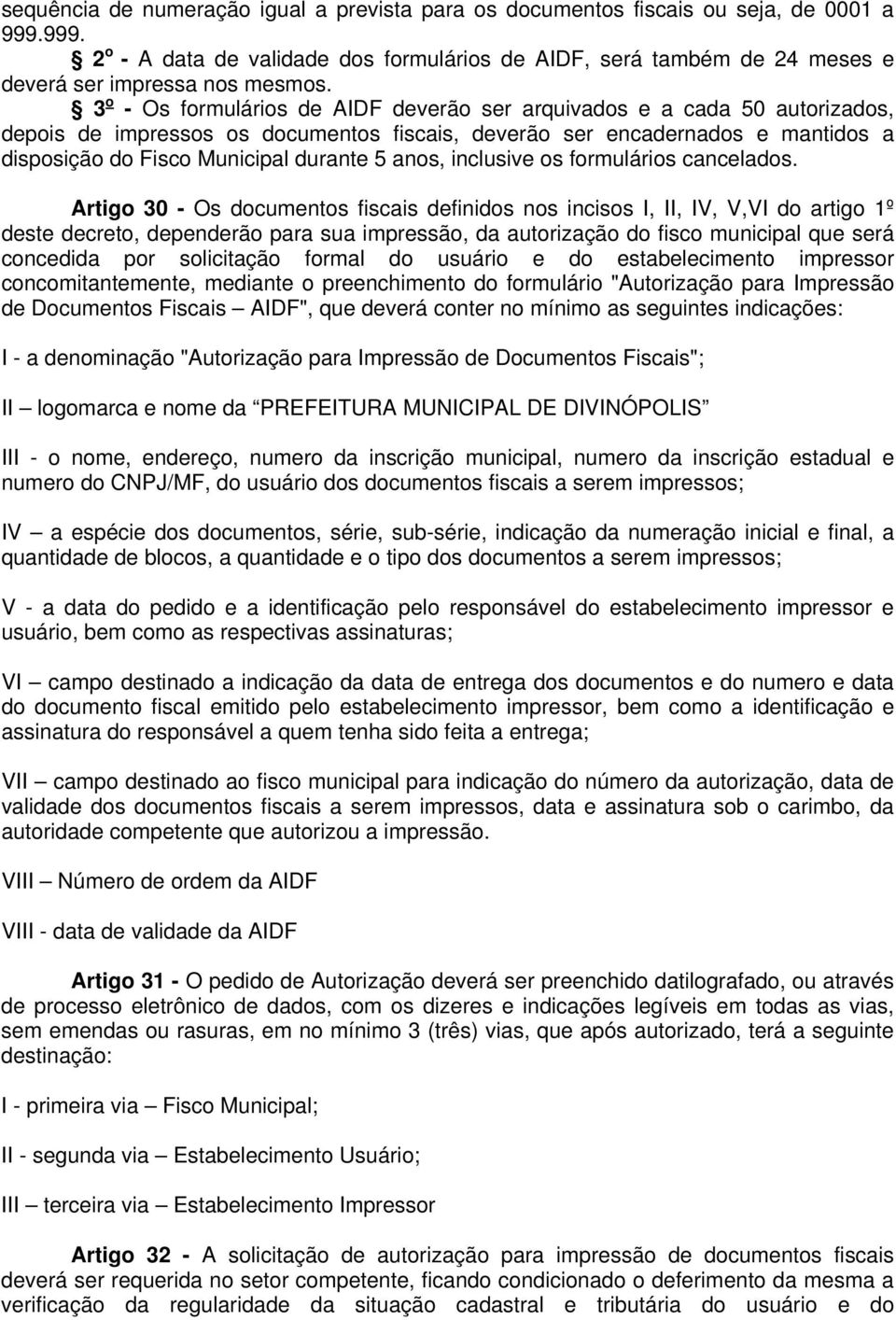 anos, inclusive os formulários cancelados.