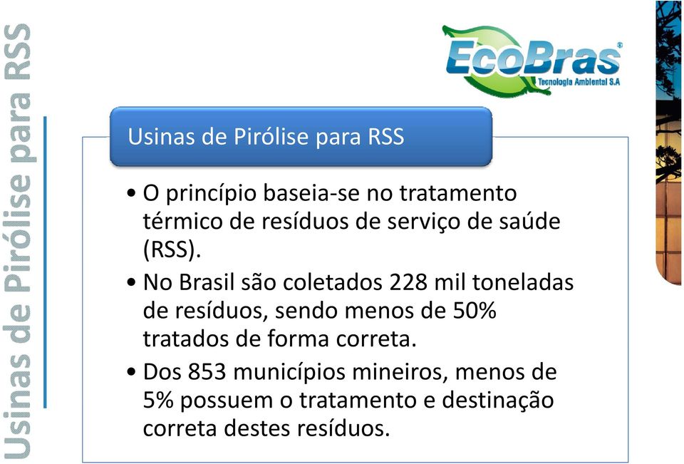 No Brasil são coletados 228 mil toneladas de resíduos, sendo menos de 50%