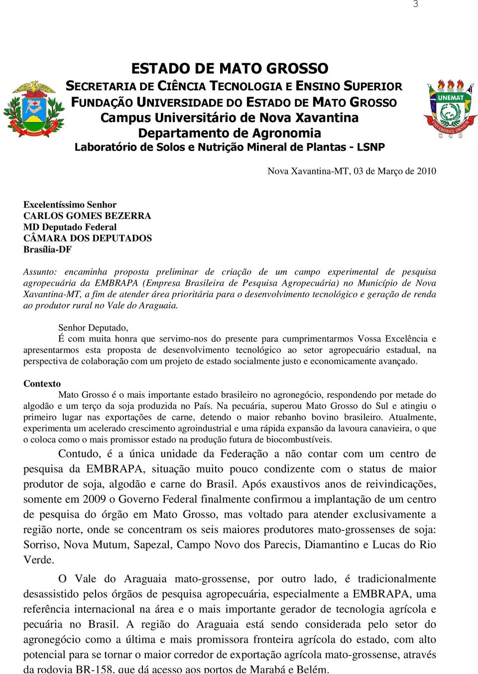 proposta preliminar de criação de um campo experimental de pesquisa agropecuária da EMBRAPA (Empresa Brasileira de Pesquisa Agropecuária) no Município de Nova Xavantina-MT, a fim de atender área