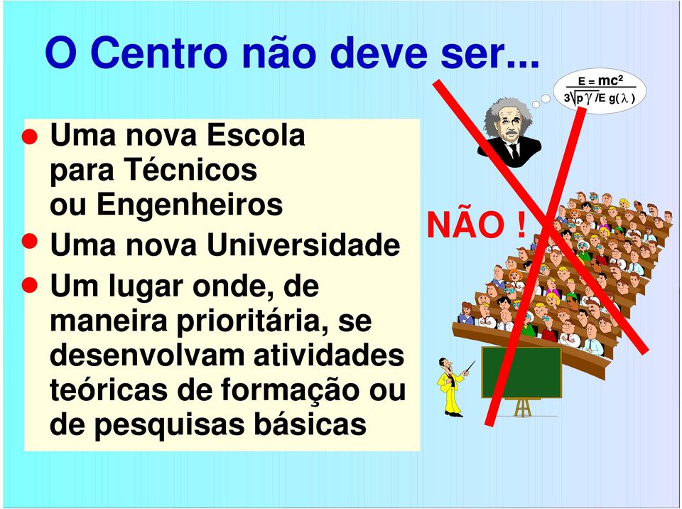 nova Universidade Um lugar onde, de maneira