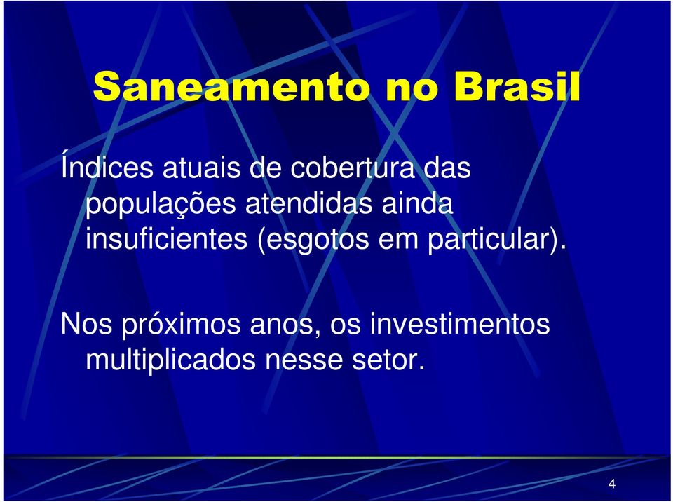 insuficientes (esgotos em particular).