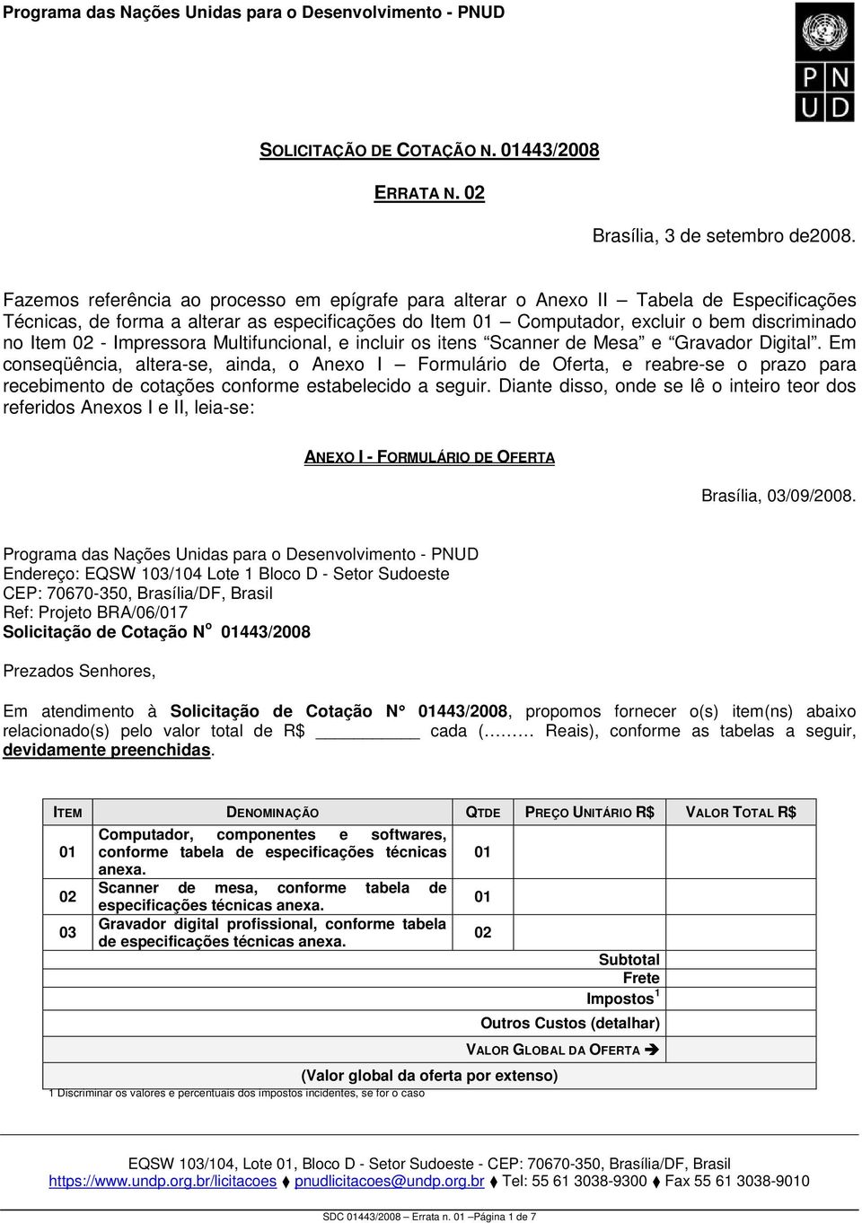 - Impressora Multifuncional, e incluir os itens Scanner de Mesa e Gravador Digital.