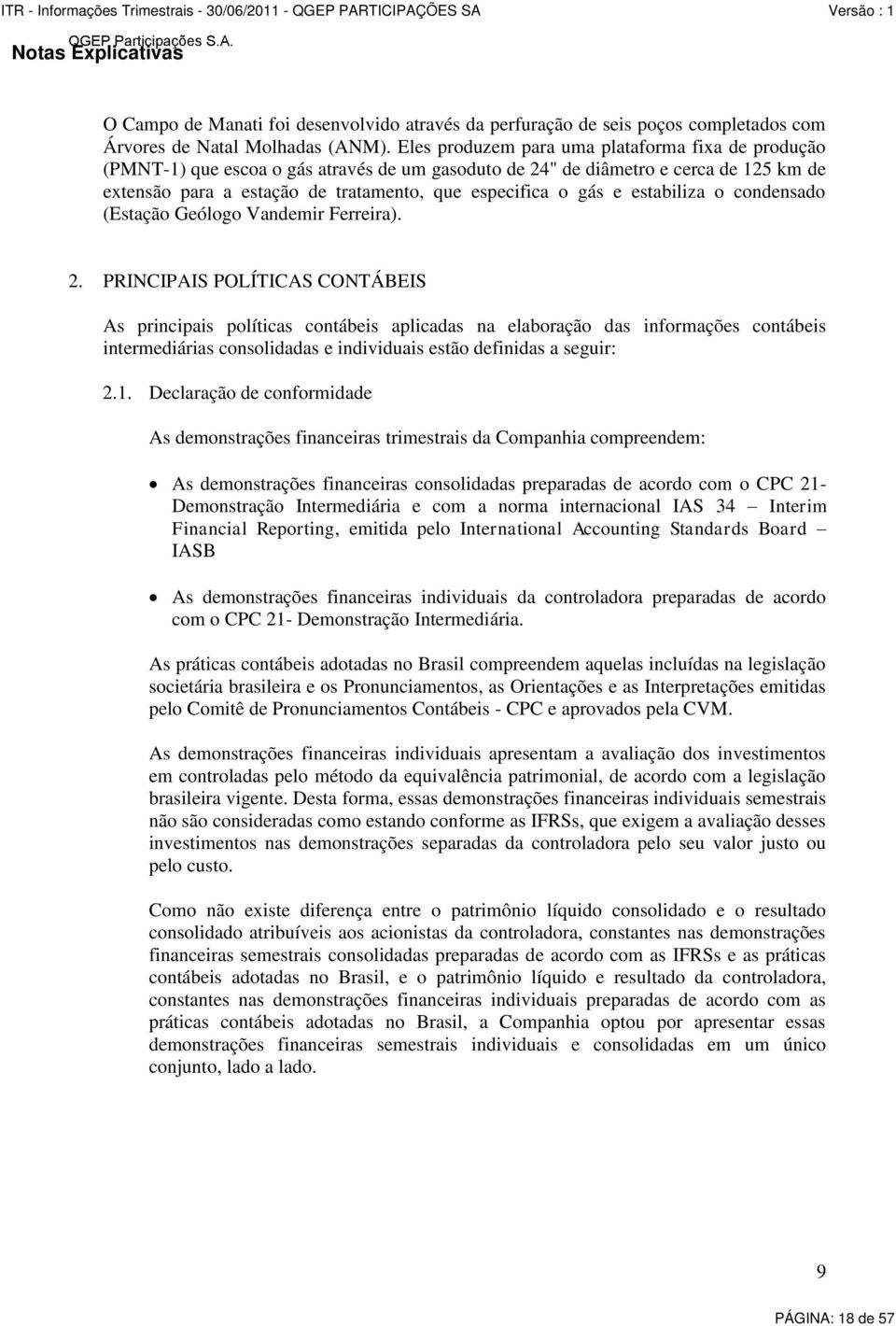 e estabiliza o condensado (Estação Geólogo Vandemir Ferreira). 2.