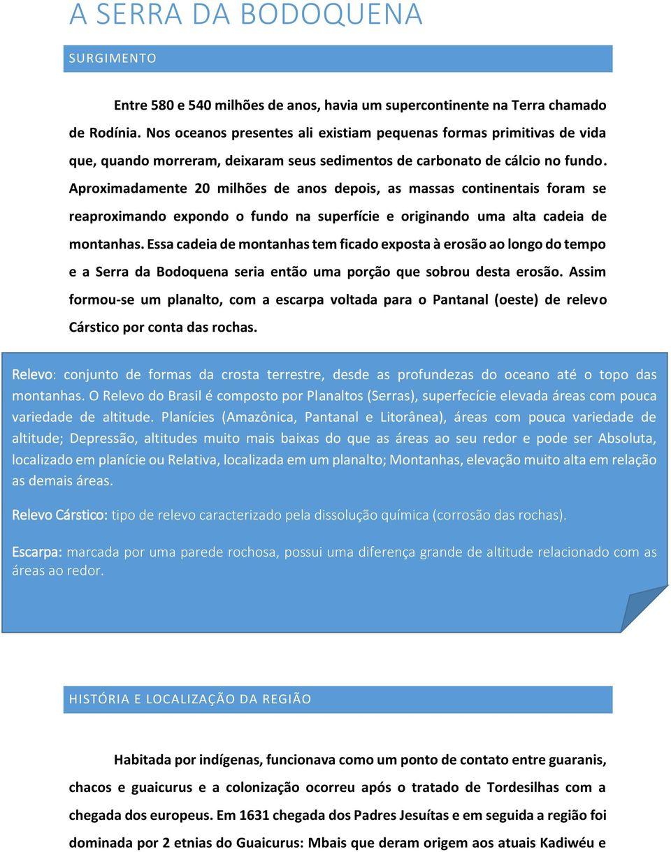 Aproximadamente 20 milhões de anos depois, as massas continentais foram se reaproximando expondo o fundo na superfície e originando uma alta cadeia de montanhas.