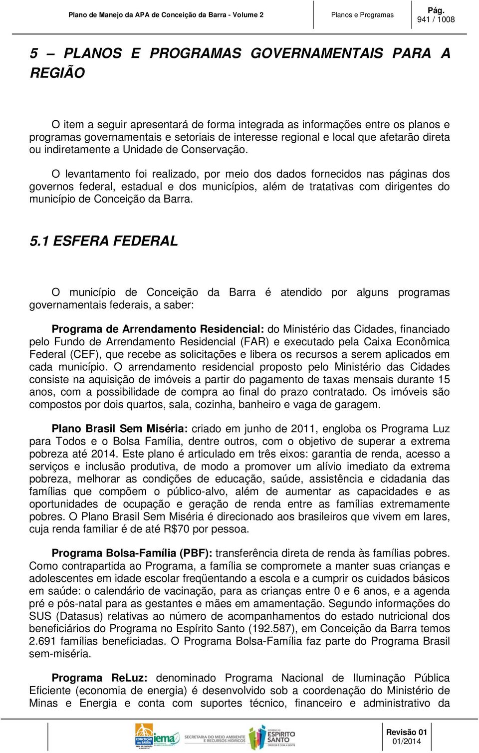 e local que afetarão direta ou indiretamente a Unidade de Conservação.