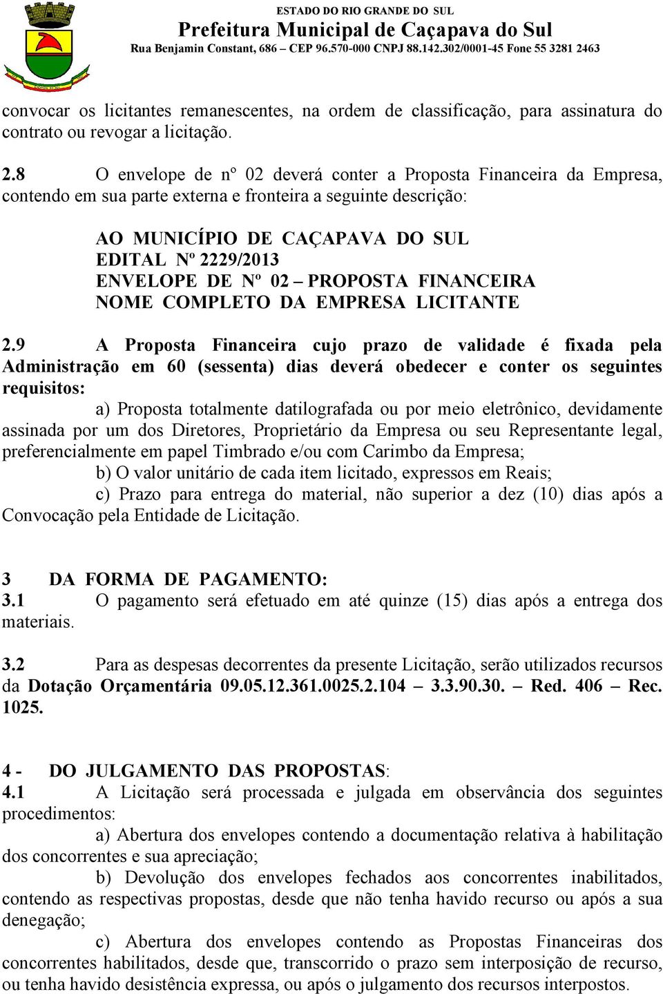 Nº 02 PROPOSTA FINANCEIRA NOME COMPLETO DA EMPRESA LICITANTE 2.
