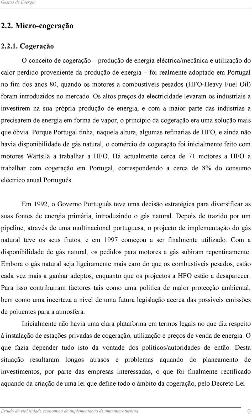 otores a cobustíveis pesados (HFO-Heavy Fuel Oil) fora introduzidos no ercado.