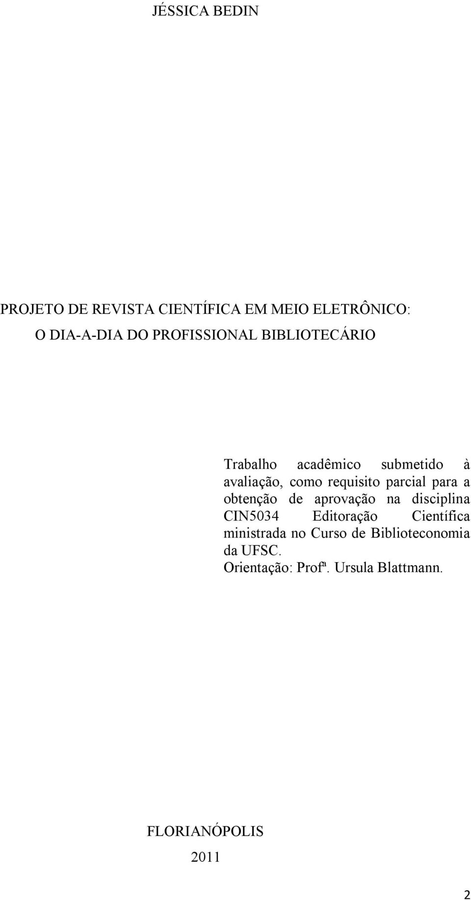 parcial para a obtenção de aprovação na disciplina CIN5034 Editoração Científica