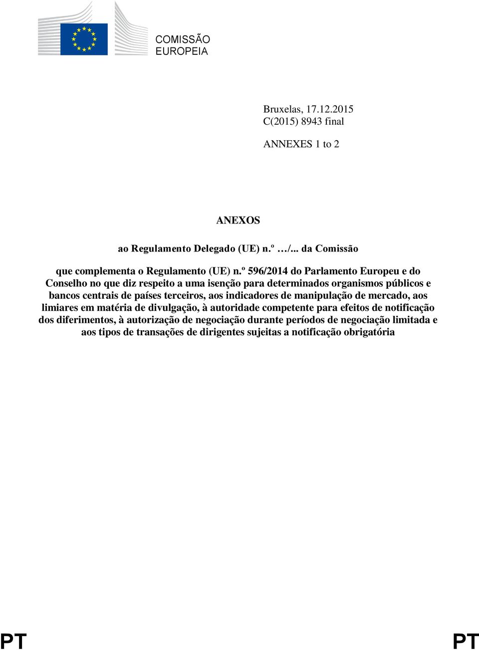 º 596/2014 do Parlamento Europeu e do Conselho no que diz respeito a uma isenção para determinados organismos públicos e bancos centrais de países