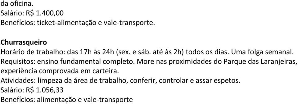 Requisitos: ensino fundamental completo.