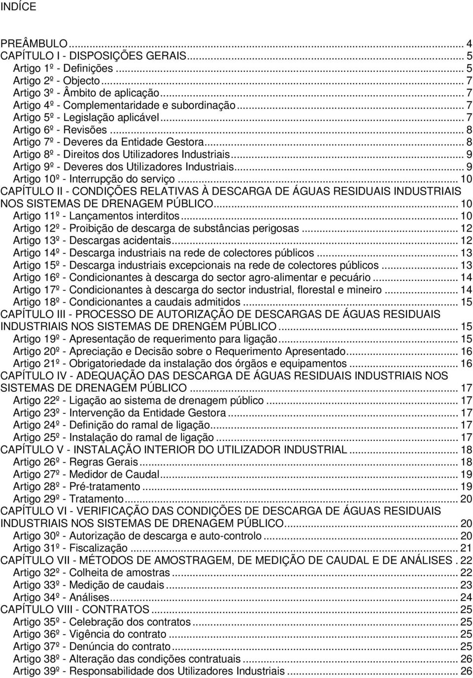 ..9 Artigo 9º - Deveres dos Utilizadores Industriais... 9 Artigo 10º - Interrupção do serviço.