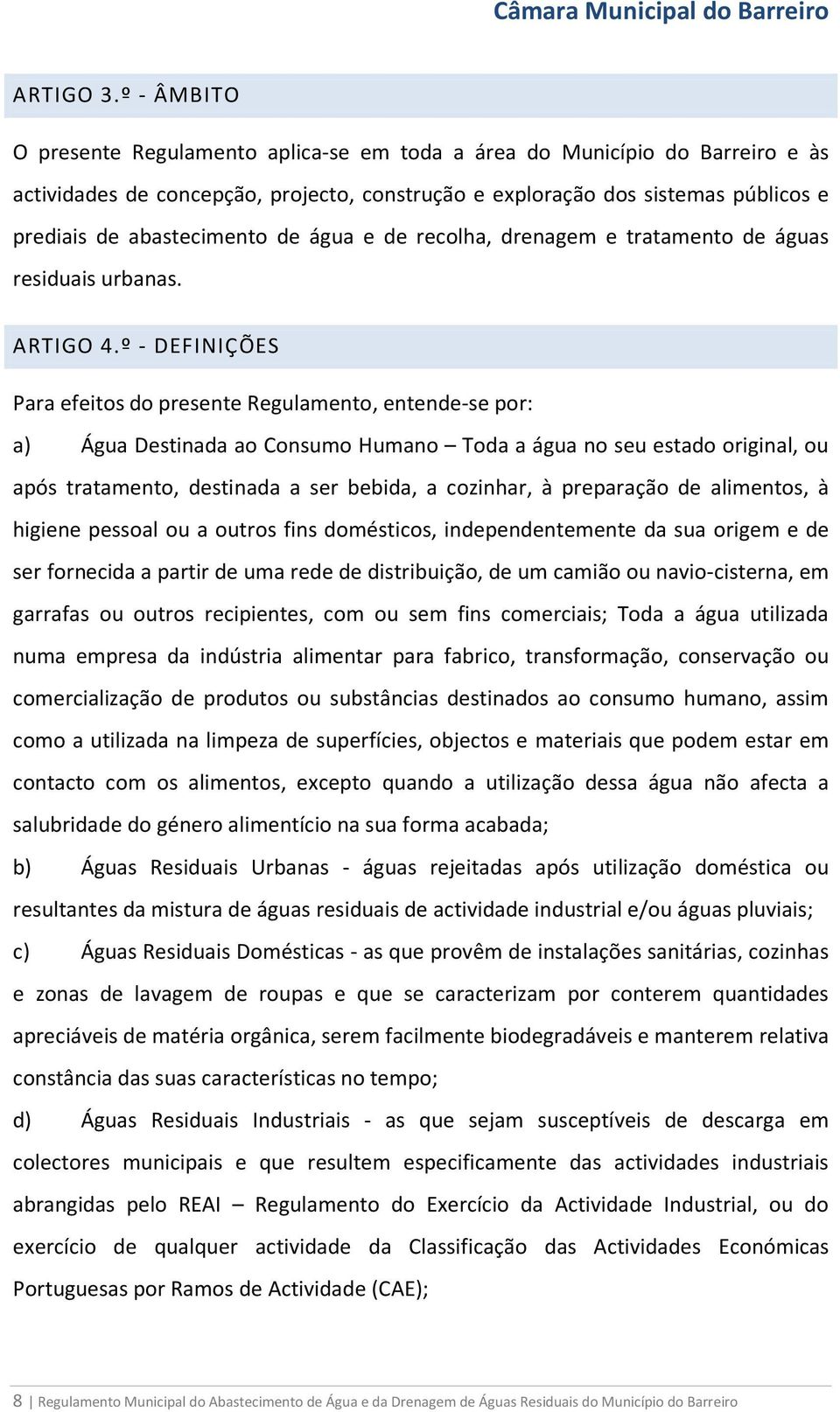 de água e de recolha, drenagem e tratamento de águas residuais urbanas. ARTIGO 4.