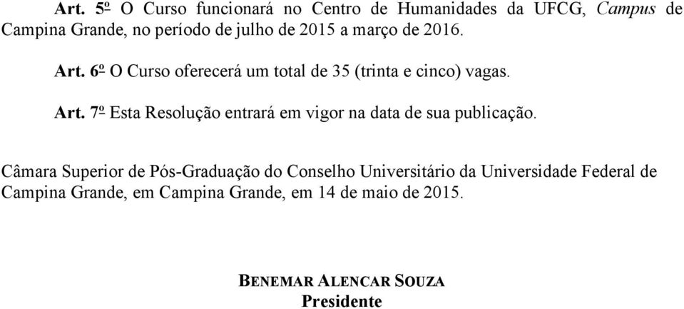 Câmara Superior de Pós-Graduação do Conselho Universitário da Universidade Federal de Campina Grande, em