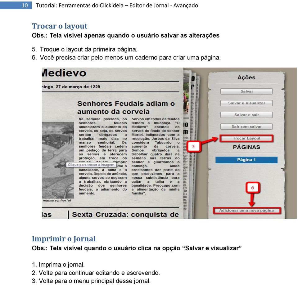 Você precisa criar pelo menos um caderno para criar uma página. Imprimir o Jornal Obs.