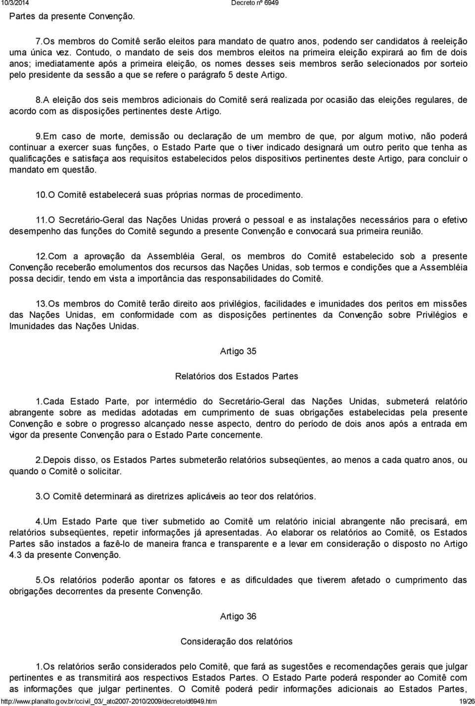 pelo presidente da sessão a que se refere o parágrafo 5 deste Artigo. 8.