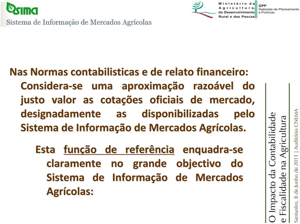 disponibilizadas pelo Sistema de Informação de Mercados Agrícolas.