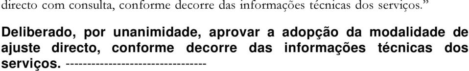 Deliberado, por unanimidade, aprovar a adopção da modalidade