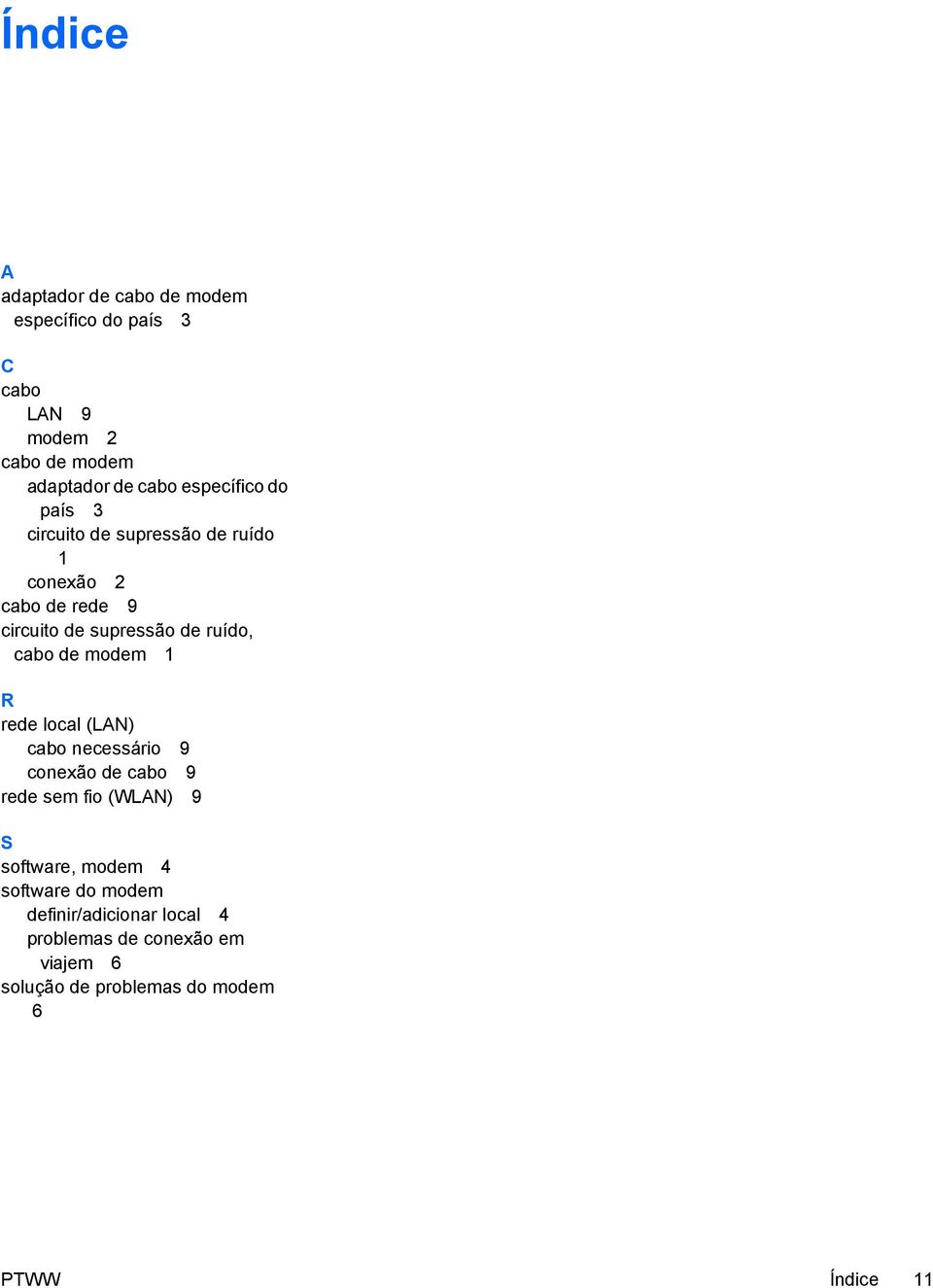 cabo de modem 1 R rede local (LAN) cabo necessário 9 conexão de cabo 9 rede sem fio (WLAN) 9 S software, modem 4