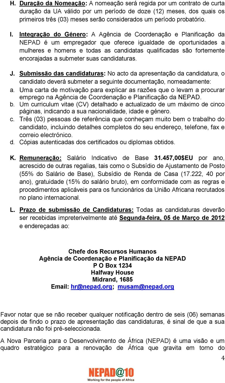 Integração do Género: A Agência de Coordenação e Planificação da NEPAD é um empregador que oferece igualdade de oportunidades a mulheres e homens e todas as candidatas qualificadas são fortemente